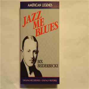 Bix Beiderbecke - Jazz Me Blues download flac