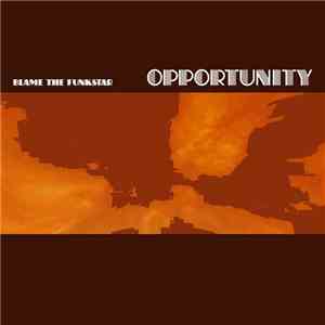 Blame The Funkstar - Opportunity download flac