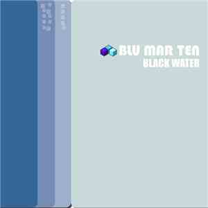 Blu Mar Ten - Black Water FLAC album