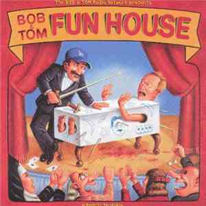 Bob & Tom - Fun House download flac