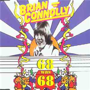 Brian Connolly - 68 Was 68 download flac