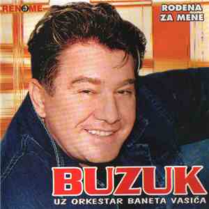 Buzuk Uz Orkestar Baneta Vasića - Rođena Za Mene download flac