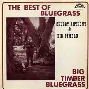 Chubby Anthony & Big Timber - The Best Of Bluegrass: Big Timber Bluegrass download flac