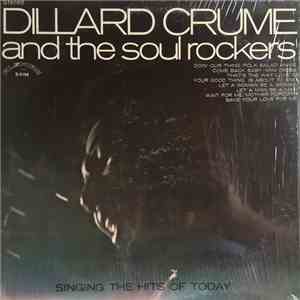 Dillard Crume And The Soul Rockers - Singing The Hits Of Today download flac