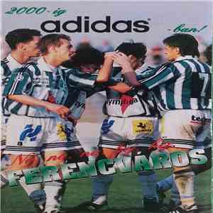 Ferencváros - Na, Na, Na, Hej, Hej Ferencváros! download flac