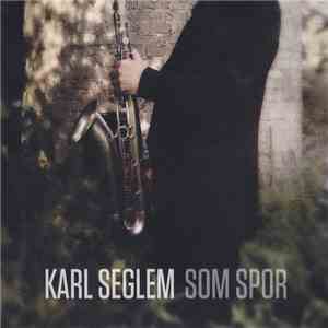 Karl Seglem - Som Spor download flac