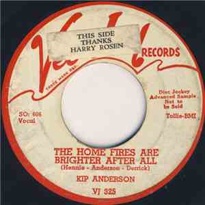 Kip Anderson - The Home Fires Are Brighter After All / I Wanna' Be The Only One download flac