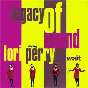 Legacy Of Sound Starring Lori Perry - Wait download flac