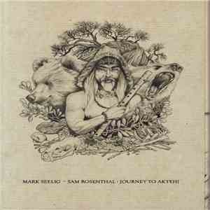Mark Seelig ~ Sam Rosenthal - Journey To Aktehi download flac
