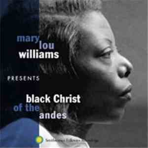 Mary Lou Williams - Black Christ Of The Andes download flac