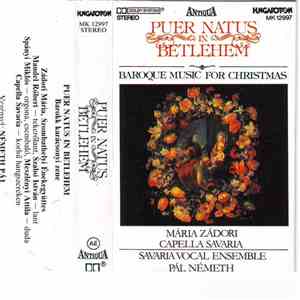 Mária Zádori, Pál Németh, Capella Savaria, Savaria Vocal Ensemble - Puer Natus In Betlehem - Baroque Music For Christmas download flac