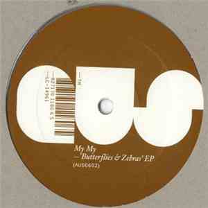 My My - Butterflies & Zebras EP download flac