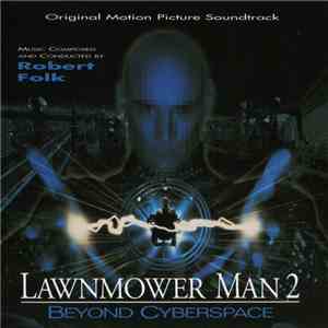 Robert Folk - Lawnmower Man 2 - Beyond Cyberspace (Original Motion Picture Soundtrack) download flac