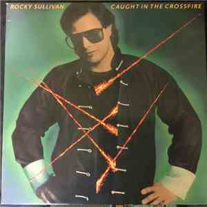 Rocky Sullivan - Caught In The Crossfire download flac