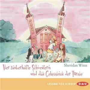 Sheridan Winn - Vier Zauberhafte Schwestern Und Das Geheimnis Der Türme download flac