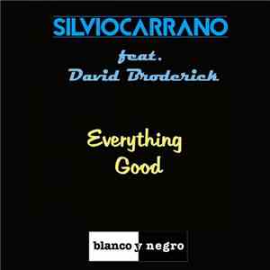 Silvio Carrano Feat. David Broderick - Everything Good download flac