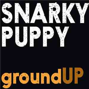 Snarky Puppy - groundUP download flac