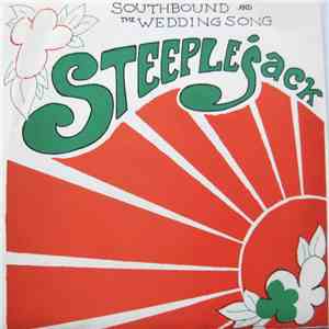 Steeplejack - Southbound / The Wedding Song download flac