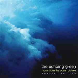 The Echoing Green - Music From The Ocean Picture (Special Edition) download flac