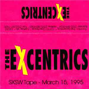The Excentrics  - SXSW Tape - March 15, 1995 download flac