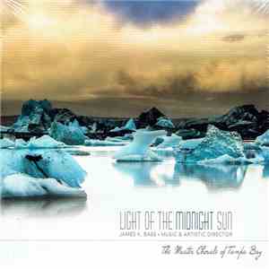 The Master Chorale Of Tampa Bay, James K. Bass - Light Of The Midnight Sun download flac