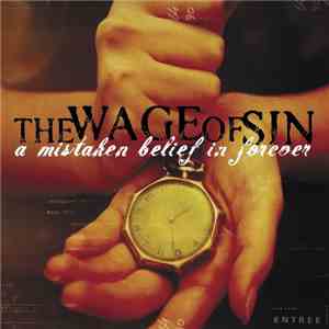 The Wage Of Sin - A Mistaken Belief In Forever download flac