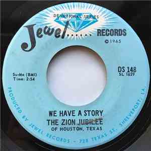 The Zion Jubilee Of Houston, Texas - We Have A Story download flac