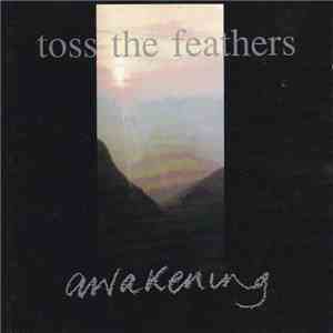 Toss The Feathers - Awakening FLAC album