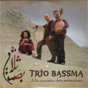 Trio Bassma - A la Croisée Des Mémoires download flac