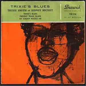 Trixie Smith, Sidney Bechet - Trixie's Blues download flac