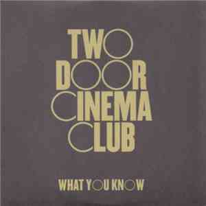 Two Door Cinema Club - What You Know download flac