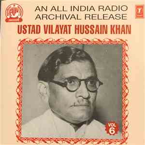 Ustad Vilayat Hussain Khan - Ustad Vilayat Hussain Khan An All India Radio Archival Release Vol 6 download flac