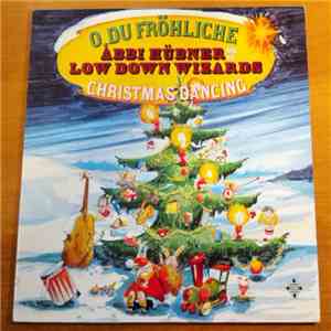 Abbi Hübner And His Low Down Wizards - O Du Fröhliche - Christmas Dancing download flac