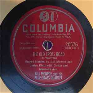 Bill Monroe And His Blue Grass Quartet - The Old Cross Road / Remember The Cross download flac