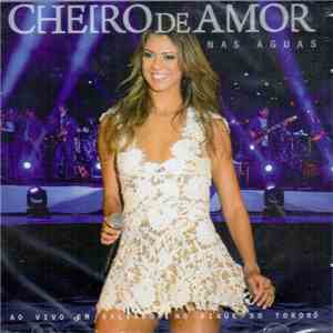 Cheiro De Amor - Nas Águas (Ao Vivo Em Salvador No Dique Do Tororó) download flac