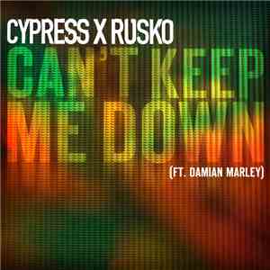 Cypress Hill & Rusko feat. Damian Marley - Can't Keep Me Down download flac