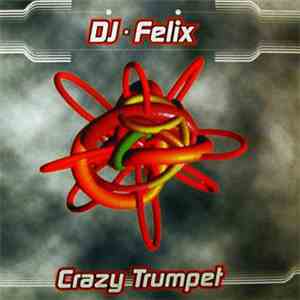 DJ Felix  - Crazy Trumpet download flac