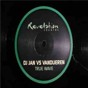 DJ Jan vs. Vandueren - True Wave download flac