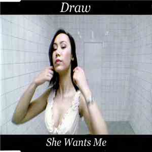 Draw  - She Wants Me download flac