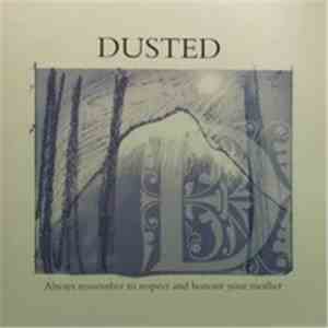 Dusted - Always Remember To Respect And Honour Your Mother download flac