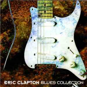 Eric Clapton - Blues Collection download flac