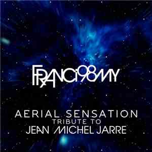 Franci98my - Aerial Sensation - Tribute To Jean-Michel Jarre download flac