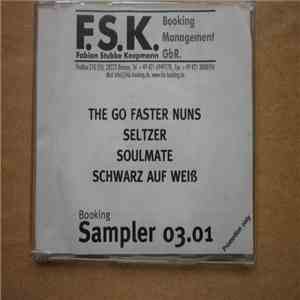 Go Faster Nuns, Seltzer, Soulmate , Schwarz Auf Weiß - F.S.K. Booking Sampler 03.01 download flac
