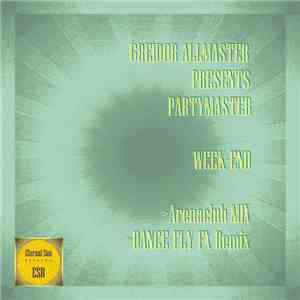 Greidor Allmaster Presents Partymaster - Week-End! download flac