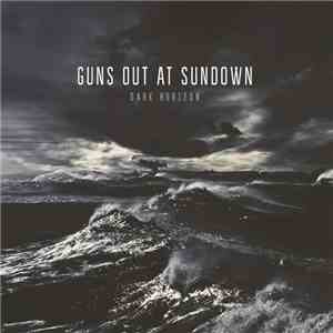 Guns Out At Sundown - Dark Horizon download flac
