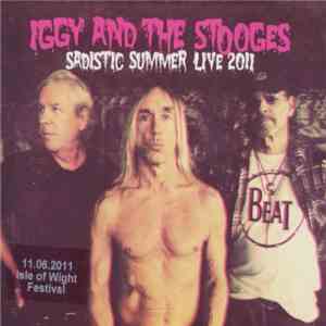Iggy And The Stooges - Sadistic Summer Live 2011 (11.06.2011 Isle Of Wight Festival) download flac