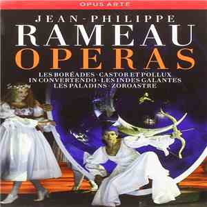 Jean-Philippe Rameau - Operas: Les Borédes • Castor Et Pollux • In Convertendo • Les Indes Galantes • Les Paladins • Zoroastre download flac