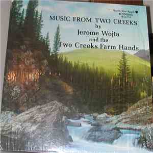 Jerome Wojta And The Two Creek Farm Hands - Music From Two Creeks download flac