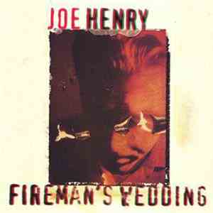 Joe Henry - Fireman's Wedding download flac