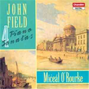 John Field , Míċeál O'Rourke - Four Piano Sonatas download flac